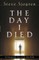 The Day I Died