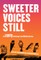 Sweeter Voices Still