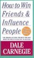 How to Win Friends and Influence People