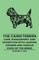 The Cairn Terrier: Care, Management and Exhibition with Leading Owners and Famous Dogs of the Breed