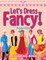 Let's Dress Fancy! (A Coloring Book)