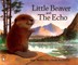 Little Beaver and the Echo