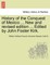 History of the Conquest of Mexico ... New and revised edition ... Edited by John Foster Kirk.