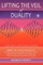 Lifting the Veil of Duality