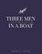 Three Men in a Boat