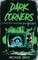 Dark Corners