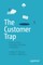 The Customer Trap