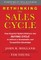 Rethinking the Sales Cycle: How Superior Sellers Embrace the Buying Cycle to Achieve a Sustainable and Competitive Advantage