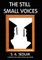 The Still Small Voices