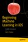 Beginning Machine Learning in iOS