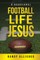Football, Life, Jesus