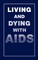 Living and Dying with AIDS