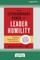 The Extraordinary Power of Leader Humility [Standard Large Print 16 Pt Edition]