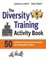 The Diversity Training Activity Book