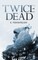 Twice Dead