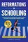 Reformations in Schooling.
