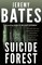 Bates, J: Suicide Forest