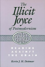 Illicit Joyce of Postmodernism Illicit Joyce of Postmodernism Illicit Joyce of Postmodernism Illicit Joyce of Postmodernism Illicit Joyce of Postmodernism Illicit Joyce of Postmodernism