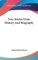 True Stories From History And Biography