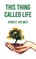 This Thing Called Life
