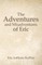 The Adventures and Misadventures of Eric