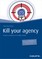 Kill your  agency
