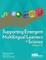 Supporting Emergent Multilingual Learners in Science, Grades 7-12