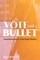 Vote with a Bullet