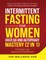 Intermittent Fasting For Women Over 50 & Autophagy Mastery (2 in 1)