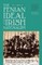 Fenian Ideal and Irish Nationalism, 1882-1916