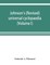 Johnson's (revised) universal cyclopaedia