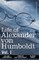 Life of Alexander Von Humboldt, Vol. I (in Two Volumes)