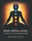 Body, Mind or Soul, Which One Is the Most Powerful?