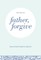 Father, Forgive