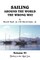 Sailing Around the World the Wrong Way Volume VI