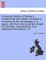 A General History of Malvern, Embellished with Plates, Intended to Comprise All the Advantages of a Guide, with the More Important Details of Chemical, Mineralogical, and Statistical Information. L.P.