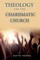 Young, D: Theology For the Charismatic Church