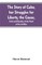 The story of Cuba, her struggles for liberty, the cause, crisis and destiny of the pearl of the Antilles