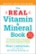 The Real Vitamin and Mineral Book, 4th Edition