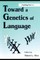 Toward A Genetics of Language