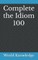 Complete the Idiom 100