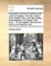 The History and Lives of All the Most Notorious Pirates, and Their Crews; From Captain Avery, Who First Settled at Madagascar, to Captain John Gow, ... a New Edition