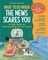 What to Do When the News Scares You Revised Edition
