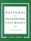 Pastoral and Occasional Liturgies