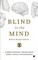 Blind to the Mind