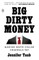 Big Dirty Money
