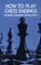 How to Play Chess Endings