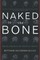 Naked to the Bone