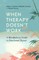 When Therapy Doesn't Work