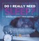 Do I Really Need Sleep? Healthy Sleep Habits Grade 5 Children's Health Books